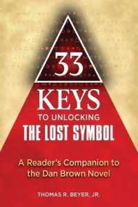 33 Keys to Unlocking the Lost Symbol : A Reader's Companion to the Dan Brown Novel