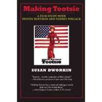 Making Tootsie : Inside the Classic Film with Dustin Hoffman and Sydney Pollack