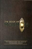 The Book of Mormon Script Book : The Complete Book and Lyrics of the Broadway Musical