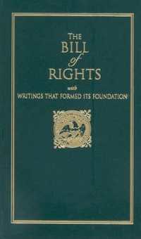 Bill of Rights : With Writings That Formed Its Foundation (Books of American Wisdom) （Or All Americans Who Cherishes）