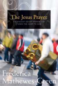 The Jesus Prayer : The Ancient Desert Prayer that Tunes the Heart to God