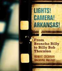 Lights! Camera! Arkansas! : From Broncho Billy to Billy Bob Thornton