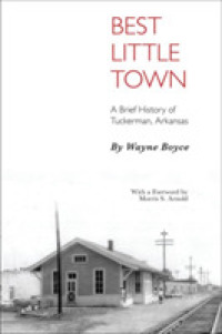 Best Little Town : A Brief History of Tuckerman, Arkansas
