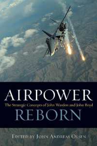 Airpower Reborn : The Strategic Concepts of John Warden and John Boyd (History of Military Aviation)