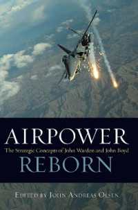 Airpower Reborn : The Strategic Concepts of John Warden and John Boyd (History of Military Aviation)