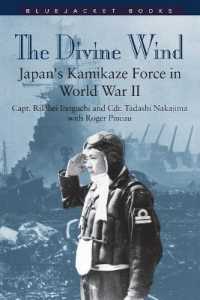 The Divine Wind : Japan's Kamikaze Force in World War II