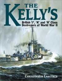 Kellys : British J, K and N Class Destroyers of World War II -- Hardback
