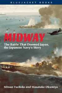 Midway : The Battle that Doomed Japan， the Japanese Navy's Story