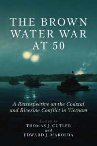 The Brown Water War at 50 : A Retrospective on the Coastal and Riverine Conflict in Vietnam