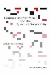 Communicative Praxis and the Space of Subjectivity