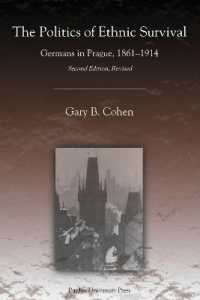 The Politics of Ethnic Survival : Germans in Prague, 1861-1914 (Central European Studies)