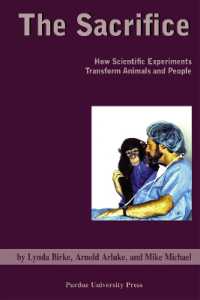 The Sacrifice : How Scientific Experiments Transform Animals and People (New Directions in the Human-animal Bond)