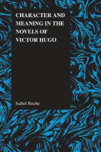 Character and Meaning in the Novels of Victor Hugo (Purdue Studies in Romance Literatures)