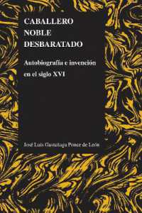 Caballero noble desbaratado : Autobiografia e invencion en el siglo XVI (Purdue Studies in Romance Literatures)