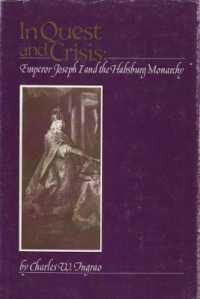 In Quest and Crisis : Emperor Joseph I and the Habsburg Monarchy (Central European Studies)