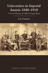 Universities in Imperial Austria 1848-1918 : A Social History of a Multilingual Space (Central European Studies)