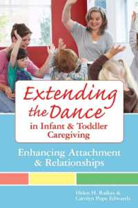 Extending the Dance in Infant and Toddler Caregiving : Enhancing Attachment and Relationahips