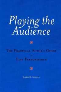 Playing the Audience : The Practical Actor's Guide to Live Performance (Applause Books)