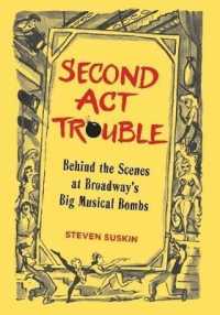 Second Act Trouble : Behind the Scenes at Broadway's Big Musical Bombs (Applause Books)