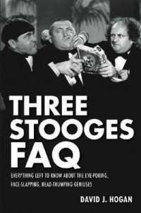 Three Stooges FAQ: Everything Left to Know About the Eye-Poking, Face-Slapping, Head-Thumping Geniuses (FAQ")