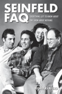 Seinfeld FAQ : Everything Left to Know about the Show about Nothing (Faq)
