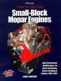How to Hot Rod Small-Block Mopar Engines : High Performance Modifications for Street and Racing. Covers All Mopar a Engines, 1964-1992 （Revised）