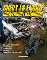 Chevy LS Engine Conversion Handbook : LS Engine Swaps for Muscle Cars， Street Rods， Imports， and Late-Model Cars and Trucks