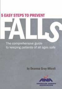 5 Easy Steps to Prevent Falls : The Comprehensive Guide to Keeping Patients of All Ages Safe