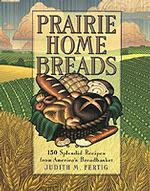 Prairie Home Breads: 150 Splendid Recipes From America's Breadbasket (Non)