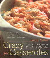 Crazy for Casseroles : 275 All-American Hot-Dish Classics