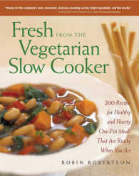 Fresh from the Vegetarian Slow Cooker : 200 Recipes for Healthy and Hearty One-Pot Meals That Are Ready When You Are