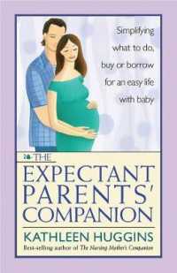 The Expectant Parents' Companion : Simplifying What to Do, Buy or Borrow for an Easy Life with Baby
