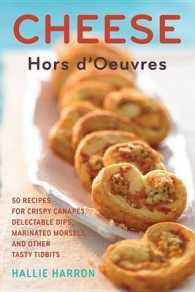 Cheese Hors d'Oeuvres : 50 Recipes for Crispy Canapes, Delectable Dips, Marinated Morsels, and Other Tasty Tidbits