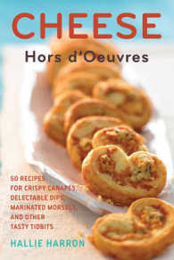 Cheese Hors d'Oeuvres : 50 Recipes for Crispy Canapes, Delectable Dips, Marinated Morsels, and Other Tasty Tidbits (50)