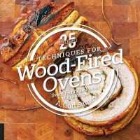 Techniques for Wood-Fired Ovens : Every Technique Paired with a Recipe (25 Essentials)