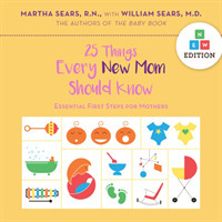 25 Things Every New Mom Should Know : Essential First Steps for Mothers （New）