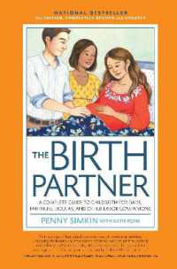 The Birth Partner 5th Edition : A Complete Guide to Childbirth for Dads, Partners, Doulas, and Other Labor Companions （5TH）