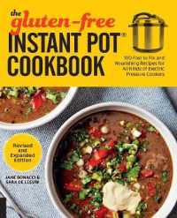 The Gluten-Free Instant Pot Cookbook : 100 Fast to Fix and Nourishing Recipes for All Kinds of Electric Pressure Cookers （EXP REV）