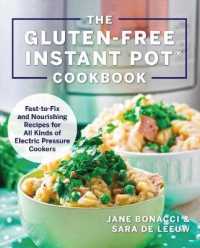 The Gluten-free Instant Pot Cookbook : Fast-to-Fix and Nourishing Recipes for All Kinds of Electric Pressure Cookers