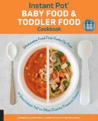 Instant Pot Baby Food and Toddler Food Cookbook : Wholesome Food That Cooks Up Fast in Your Instant Pot or Other Electric Pressure Cooker