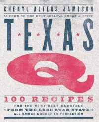 Texas Q : 100 Recipes for the Very Best Barbecue from the Lone Star State, All Smoke-cooked to Perfection
