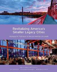 Revitalizing America's Smaller Legacy Cities - Strategies for Postindustrial Success from Gary to Lowell