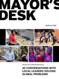 Mayor's Desk : 20 Conversations with Local Leaders Solving Global Problems