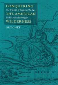 Conquering the American Wilderness : The Triumph of European Warfare in the Colonial Northeast