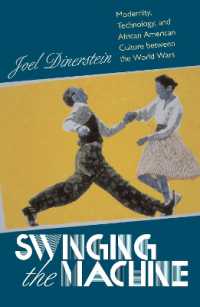 Swinging the Machine : Modernity, Technology and African American Culture between the World Wars