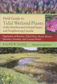 Field Guide to Tidal Wetland Plants of the Northeastern United States and Neighboring Canada : Vegetation of Beaches, Tidal Flats, Rocky Shores, Marshes, Swamps, and Coastal Ponds