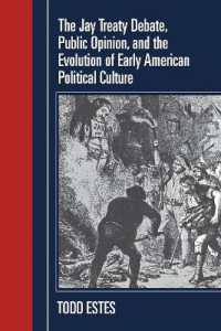 The Jay Treaty Debate, Public Opinion, and the Evolution of Early American Political Culture (Political Development of the American Nation)