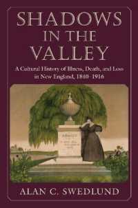 Shadows in the Valley : A Cultural History of Illness, Death, and Loss in New England, 1840-1916