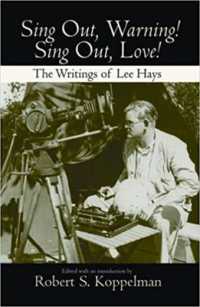Sing Out, Warning! Sing Out, Love! : The Writings of Lee Hays