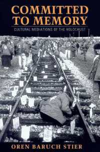 Committed to Memory : Cultural Meditations of the Holocaust